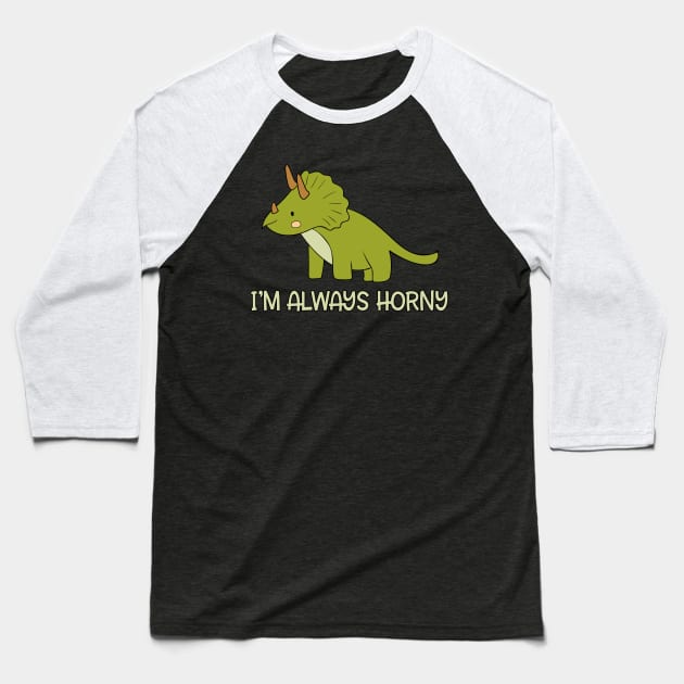 Dinosaur Triceratops I'm Always Horny Baseball T-Shirt by underheaven